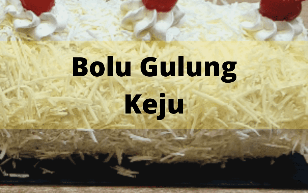 Cheese Roll Cake – Bolu Gulung Keju